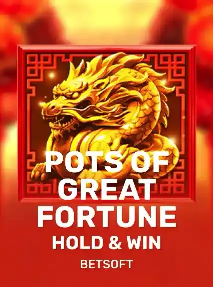 Pots of Great Fortune - Hold & Win
