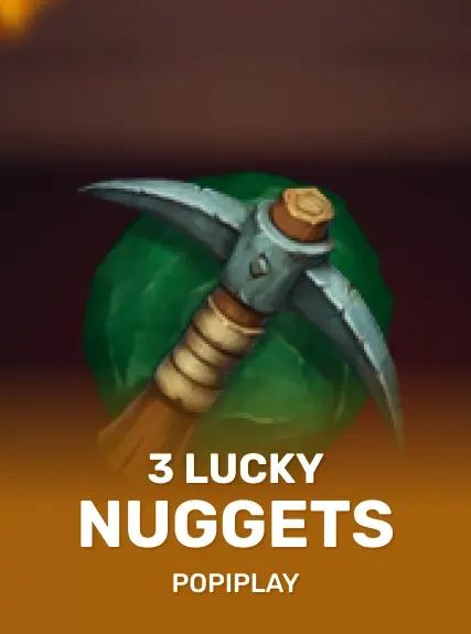 3 Lucky Nuggets